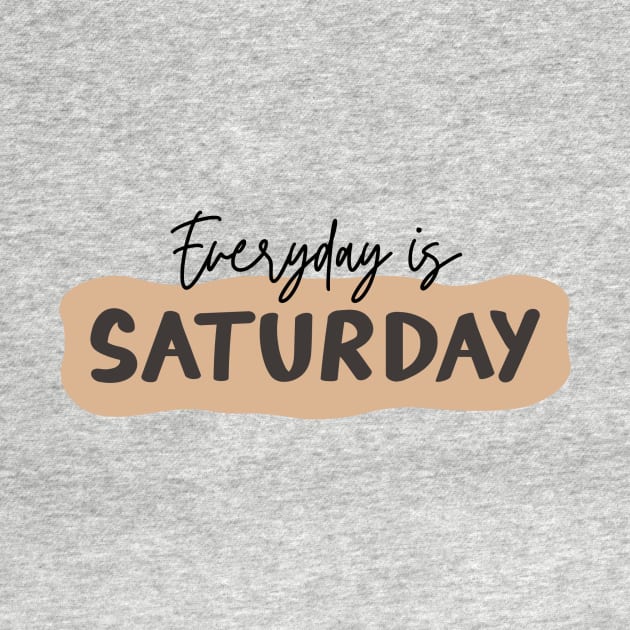 Everyday is Saturday by casualism